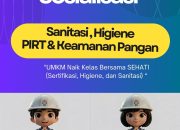 UMKM Naik Kelas, PT MLP Bakal Gelar Sosialisasi Sanitasi, Higiene, PIRT hingga Keamanan Pangan untuk Para Pelaku UMKM
