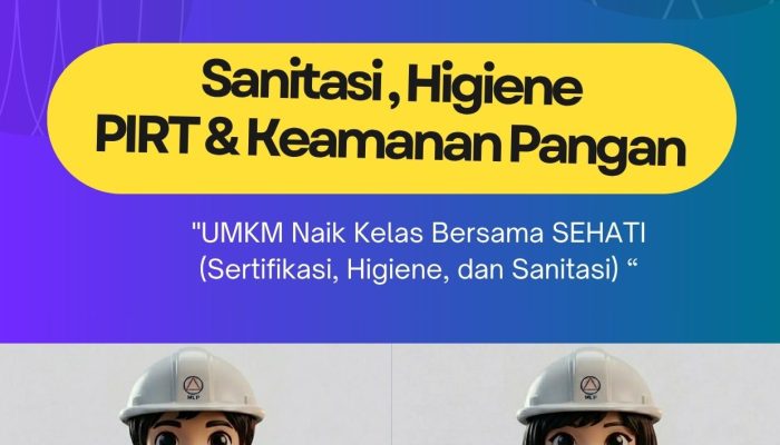 UMKM Naik Kelas, PT MLP Bakal Gelar Sosialisasi Sanitasi, Higiene, PIRT hingga Keamanan Pangan untuk Para Pelaku UMKM